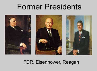 Franklin D. Roosevelt, Dwight Eisenhower, Ronald Reagan