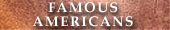 Famous Americans