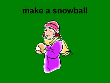 Make a Snowball